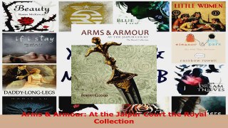 Read  Arms  Armour At the Jaipur Court the Royal Collection Ebook Free