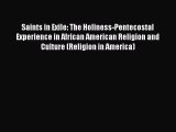 Saints in Exile: The Holiness-Pentecostal Experience in African American Religion and Culture