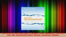 Kursbuch Stoffwechsel Hunger oder Appetit Warum wir die Unschuld beim Essen verloren PDF Lesen