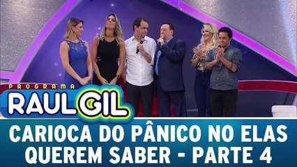 Carioca do Pânico no Elas Querem Saber - Parte 4