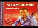 Selami Duman -- Vay Babam  2015