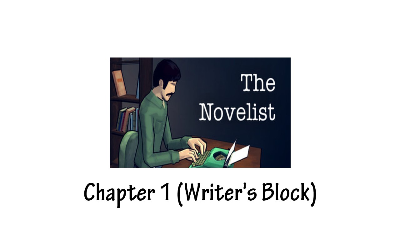 The Novelist - Chapter 1 (Writer's Block)