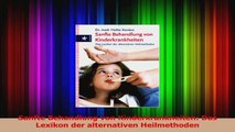 Sanfte Behandlung von Kinderkrankheiten Das Lexikon der alternativen Heilmethoden PDF Kostenlos