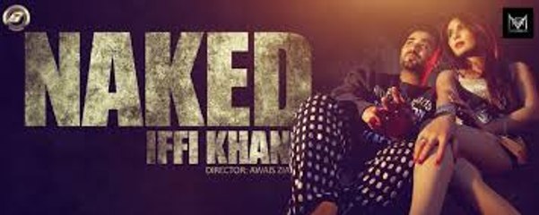 New Punjabi Song 2015-New Punjabi Songs 2015 I Naked I Teaser I IFFI KHAN HD Video