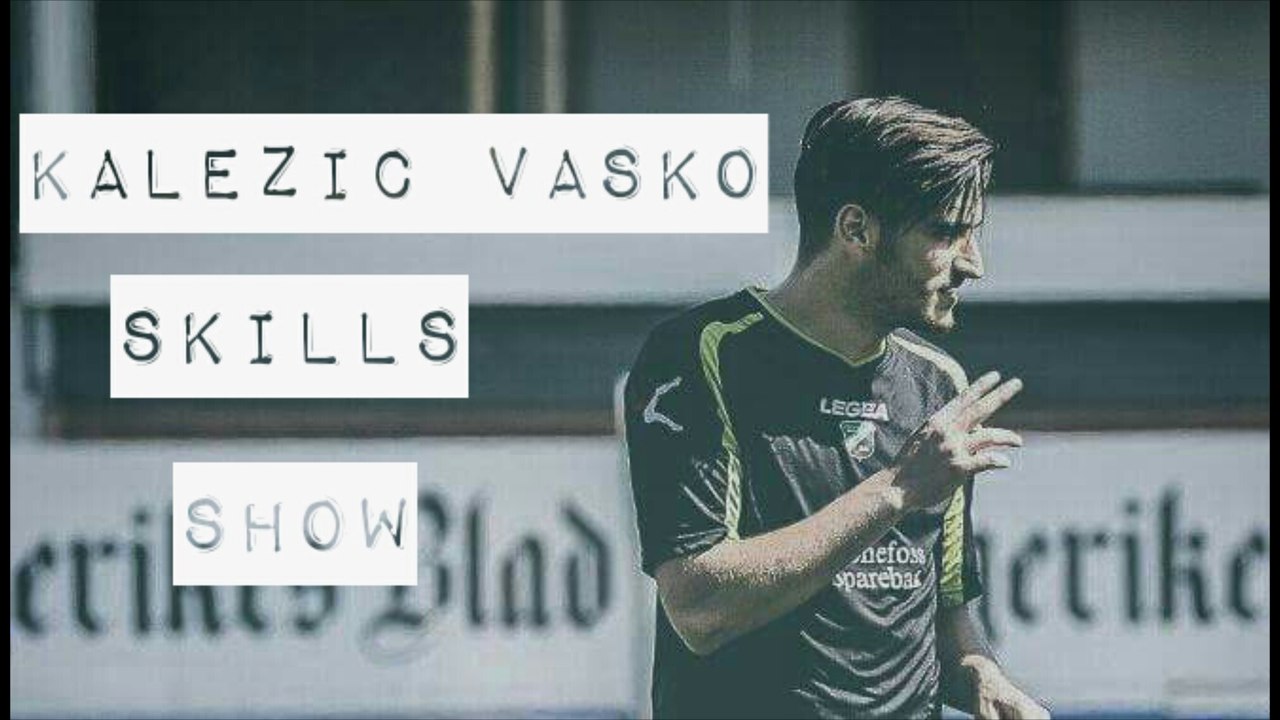 Kalezic Vasko - Skills Show - (HD)