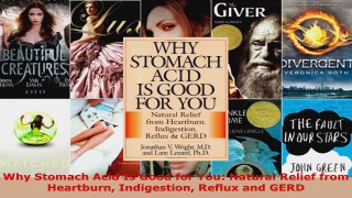Download  Why Stomach Acid Is Good for You Natural Relief from Heartburn Indigestion Reflux and Ebook Free