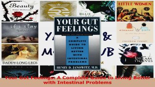 Read  Your Gut Feelings A Complete Guide to Living Better with Intestinal Problems EBooks Online