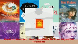 Download  Hard to Stomach Real Solutions to Your Digestive Problems Ebook Free