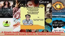 Download  A Simple Guide To Dysphagia Treatment and Related Diseases A Simple Guide to Medical PDF Free