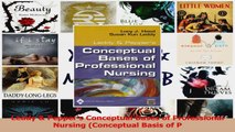 Leddy  Peppers Conceptual Bases of Professional Nursing Conceptual Basis of P Download