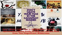 PDF Download  Dont Waste Your Time in the Canadian Rockies An Opinionated Hiking Guide to Help You Get Read Online
