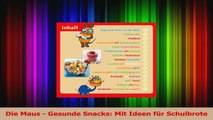 Die Maus  Gesunde Snacks Mit Ideen für Schulbrote PDF Lesen