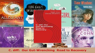 Read  C diff  Our GutWrenching  Road to Recovery EBooks Online