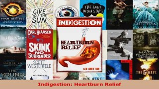 Read  Indigestion Heartburn Relief PDF Free