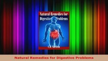 Read  Natural Remedies for Digestive Problems EBooks Online
