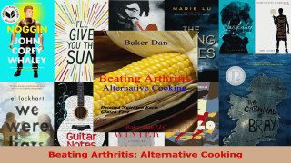 Read  Beating Arthritis Alternative Cooking Ebook Free