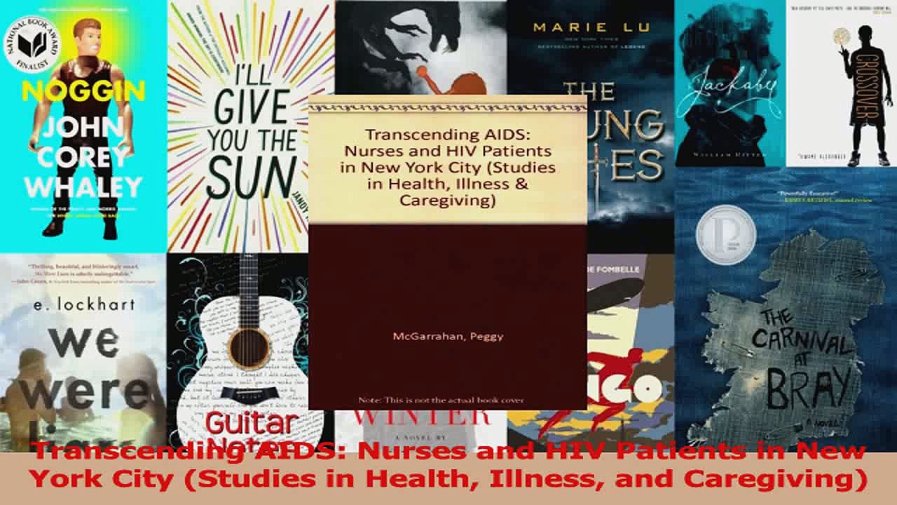 Transcending AIDS Nurses and HIV Patients in New York City Studies in Health Illness and Download