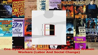 Read  OneEyed Science Occupational Health and Women Workers Labor And Social Change Ebook Free