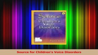 Read  Source for Childrens Voice Disorders PDF Online