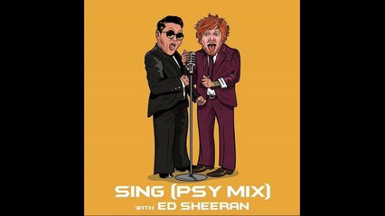 PSY (싸이) with Ed Sheeran – SING (PSYmix)