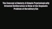 The Concept of Anxiety: A Simple Psychologically Oriented Deliberation in View of the Dogmatic