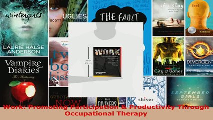 Read  Work Promoting Participation  Productivity Through Occupational Therapy Ebook Free