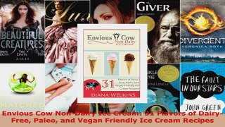 Read  Envious Cow NonDairy Ice Cream 31 Flavors of DairyFree Paleo and Vegan Friendly Ice Ebook Free