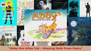 Read  Abby the Alley Cat  Staying Safe from Dairy EBooks Online