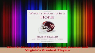 Download  What It Means to Be a Hokie Frank Beamer and Virginias Greatest Players Ebook Free