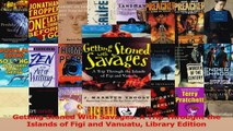 PDF Download  Getting Stoned With Savages A Trip Throught the Islands of Figi and Vanuatu Library PDF Full Ebook