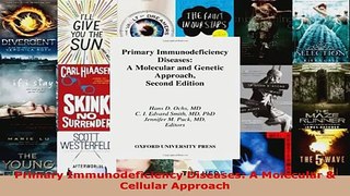 Read  Primary Immunodeficiency Diseases A Molecular  Cellular Approach Ebook Free