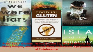 Download  Food 101  Gluten  What Gluten Is Why it Affects So Many People and Natural Ways to PDF Online