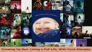 Read  Growing Up Ben Living a Full Life With Food Allergies EBooks Online