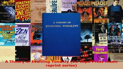 PDF Download  A Theory of Evolving Tonality Da Capo Press music reprint series Read Full Ebook