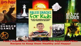 Download  Paleo Snacks for Kids The Best KidApproved Paleo Recipes to Keep them Healthy and Happy Ebook Free