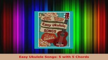 Read  Easy Ukulele Songs 5 with 5 Chords EBooks Online