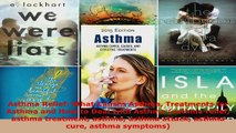Read  Asthma Relief What Causes Asthma Treatments for Asthma and How to Deal with Asthma EBooks Online
