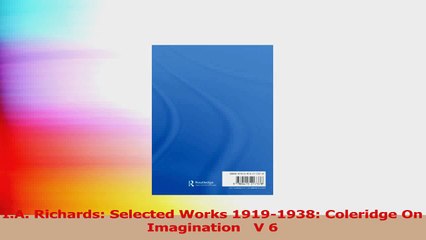IA Richards Selected Works 19191938 Coleridge On Imagination   V 6 Download