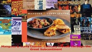 PDF Download  Mangoes  Curry Leaves Culinary Travels Through the Great Subcontinent Download Full Ebook
