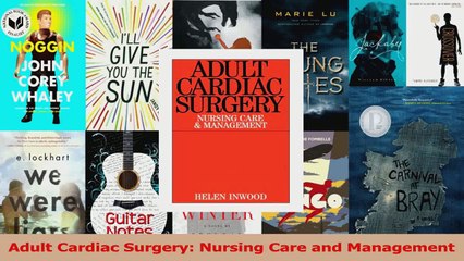 Adult Cardiac Surgery Nursing Care and Management Download