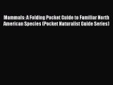 Mammals: A Folding Pocket Guide to Familiar North American Species (Pocket Naturalist Guide