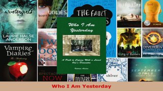 Read  Who I Am Yesterday EBooks Online