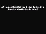 A Treasure of Great Spiritual Stories: Spirituality in Everyday Living (Spirituality Series)