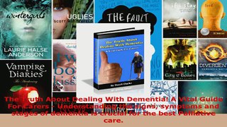 Read  The Truth About Dealing With Dementia A Vital Guide For Carers  Understanding the signs EBooks Online