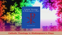 Catholic Theology in Shakespeares Plays Download