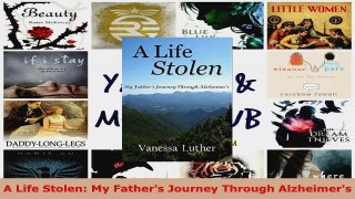 Read  A Life Stolen My Fathers Journey Through Alzheimers Ebook Free