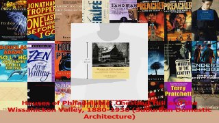 Read  Houses of Philadelphia Chestnut Hill and the Wissahickon Valley 18801930 Suburban Ebook Free