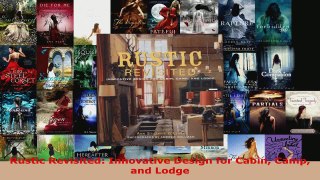 Read  Rustic Revisited Innovative Design for Cabin Camp and Lodge Ebook Free