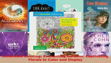 Read  Zendoodle Coloring Enchanting Gardens Captivating Florals to Color and Display Ebook Free