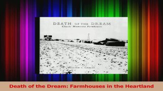 Download  Death of the Dream Farmhouses in the Heartland PDF Online